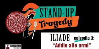 Fermo, Stand-up Tragedy: Iliade Ep. 3 – Addio alle Armi